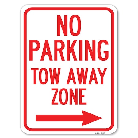 Signmission No Parking Tow Away Zone W/ Right Arrow Heavy-Gauge Alum Rust Proof Parking, 18" x 24", A-1824-23609 A-1824-23609